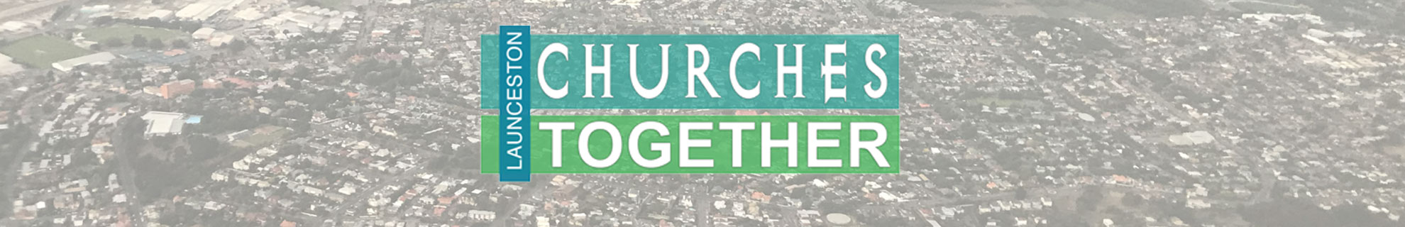 LAUNCESTON CHURCHES TOGETHER  -  A COLLABORATION OF THE CHURCHES OF GREATER LAUNCESTON